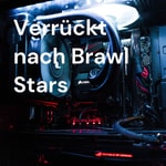 Logo of the podcast Verrückt nach Brawl Stars Podcast Verrückt nach Brawl Stars