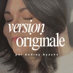Logo of the podcast Version Originale par Audrey Ayache Podcast Version Originale par Audrey Ayache