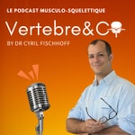 Podcast VERTEBRE&CO Le Podcast Musculo-Squelettique