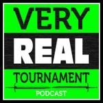 Logo of the podcast Very Real Tournament Podcast Very Real Tournament