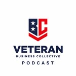 Veterans Business Collective Podcast Veterans Business Collective
