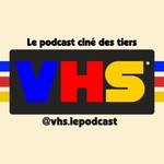 Logo of the podcast VHS - Le podcast Podcast VHS - Le podcast