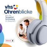Logo of the podcast vhs Ohrenblicke: Die vhs Tempelhof-Schöneberg im Gespräch Podcast vhs Ohrenblicke: Die vhs Tempelhof-Schöneberg im Gespräch