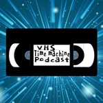 Logo of the podcast VHS Time Machine Podcast Podcast VHS Time Machine Podcast