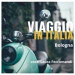 Logo of the podcast Viaggio in Italia - Bologna Podcast Viaggio in Italia - Bologna