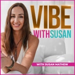 Logo of the podcast Vibe With Susan Podcast Vibe With Susan
