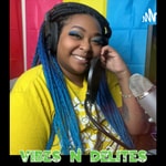 Logo of the podcast Vibes N Delites Podcast Vibes N Delites