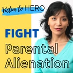 Logo of the podcast Victim To Hero: Fight Parental Alienation Podcast Victim To Hero: Fight Parental Alienation