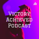 Logo of the podcast Victory Achieved Podcast Podcast Victory Achieved Podcast
