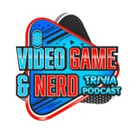 Logo of the podcast Video Game and Nerd Trivia Podcast Podcast Video Game and Nerd Trivia Podcast