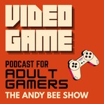 Logo of the podcast Video Game Podcast for Adult Gamers | The Andy Bee Show Podcast Video Game Podcast for Adult Gamers | The Andy Bee Show