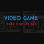 Logo of the podcast Video Game Talk For Us All Podcast Video Game Talk For Us All