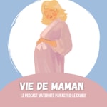 Logo of the podcast Vie de Maman Podcast Vie de Maman