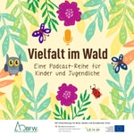 Logo of the podcast Vielfalt im Wald | Eine Podcast-Reihe für Kinder und Jugendliche Podcast Vielfalt im Wald | Eine Podcast-Reihe für Kinder und Jugendliche