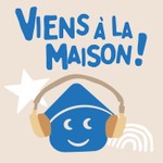 Logo of the podcast Viens à la Maison ! Podcast Viens à la Maison !