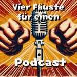Logo of the podcast Vier Fäuste für einen Podcast Podcast Vier Fäuste für einen Podcast