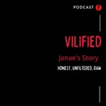 Logo of the podcast Vilified-Janae's Story Podcast Vilified-Janae's Story