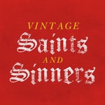 Vintage Saints and Sinners Vintage Saints and Sinners