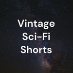 Logo of the podcast Vintage Sci-Fi Shorts Podcast Vintage Sci-Fi Shorts