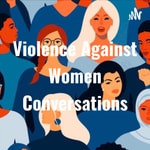 Logo of the podcast Violence Against Women Conversations Podcast Violence Against Women Conversations