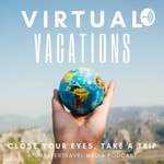 Logo of the podcast Virtual Vacations Podcast Virtual Vacations
