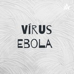 Logo of the podcast Vírus Ebola Podcast Vírus Ebola