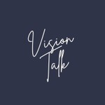 Vision Talk Podcast Vision Talk