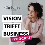 Vision trifft Business - Podcast Podcast Vision trifft Business - Podcast