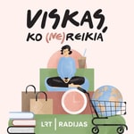 Logo of the podcast Viskas, ko (ne)reikia Podcast Viskas, ko (ne)reikia