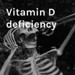 Podcast Vitamin D deficiency 