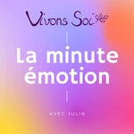 Logo of the podcast Vivons Soi - La minute émotion Podcast Vivons Soi - La minute émotion