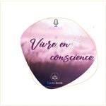 Logo of the podcast Vivre en conscience Podcast Vivre en conscience