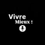 Logo of the podcast Vivre mieux ! Podcast Vivre mieux !