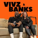 Vivz and Banks Podcast Podcast Vivz and Banks Podcast