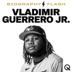 Podcast Vladimir Guerrero Jr. - Biography Flash