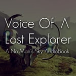Logo of the podcast Voice Of A Lost Explorer: A No Man's Sky Audiobook Podcast Voice Of A Lost Explorer: A No Man's Sky Audiobook