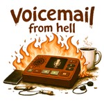 Logo of the podcast Voicemail from hell Podcast Voicemail from hell