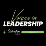 Voices in Leadership | LeadingAge Virginia Podcast Voices in Leadership | LeadingAge Virginia