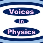 Logo of the podcast Voices in Physics Podcast Voices in Physics