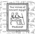Logo of the podcast Voices of Ancient Egypt Podcast Voices of Ancient Egypt