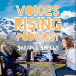 Logo of the podcast Voices Rising Podcast with Sarah and Shelly Podcast Voices Rising Podcast with Sarah and Shelly