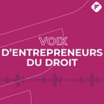 Voix d’entrepreneurs du droit