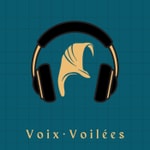 Logo of the podcast Voix•Voilées Podcast Voix•Voilées