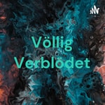 Logo of the podcast Völlig Verblödet Podcast Völlig Verblödet