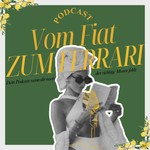 Podcast Vom Fiat zum Ferrari - Podcast