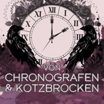 Logo of the podcast Von Chronografen & Kotzbrocken Podcast Von Chronografen & Kotzbrocken