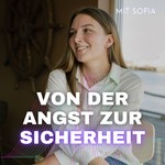 Logo of the podcast Von der Angst zur Sicherheit - Verlustangst verstehen & auflösen Podcast Von der Angst zur Sicherheit - Verlustangst verstehen & auflösen