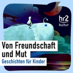 Logo of the podcast Von Freundschaft und Mut – Geschichten für Kinder Podcast Von Freundschaft und Mut – Geschichten für Kinder