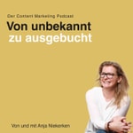 Podcast Von unbekannt zu ausgebucht - der Content Marketing Podcast