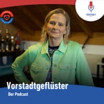 Logo of the podcast Vorstadtgeflüster Podcast Vorstadtgeflüster